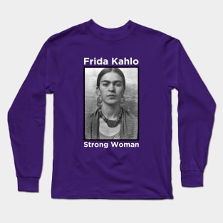 Frida Kahlo - Strong Woman Long Sleeve T-Shirt